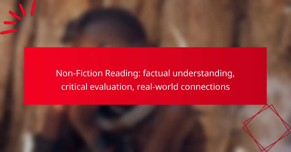 Non-Fiction Reading: factual understanding, critical evaluation, real-world connections