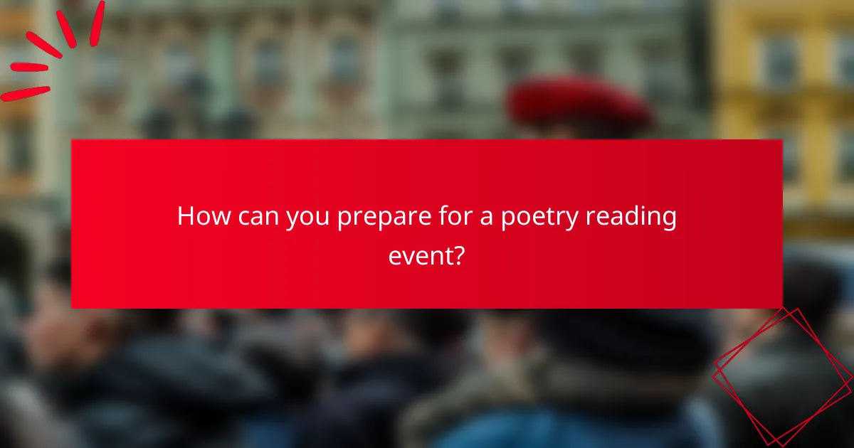 How can you prepare for a poetry reading event?
