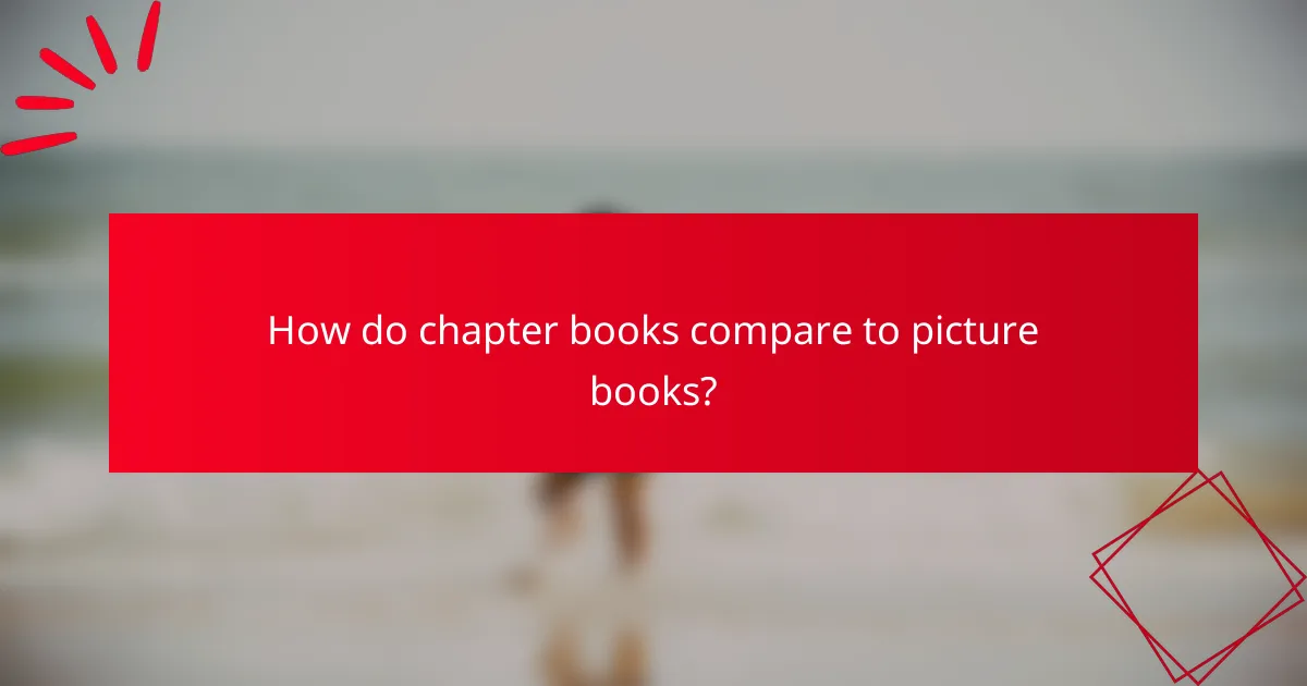 How do chapter books compare to picture books?