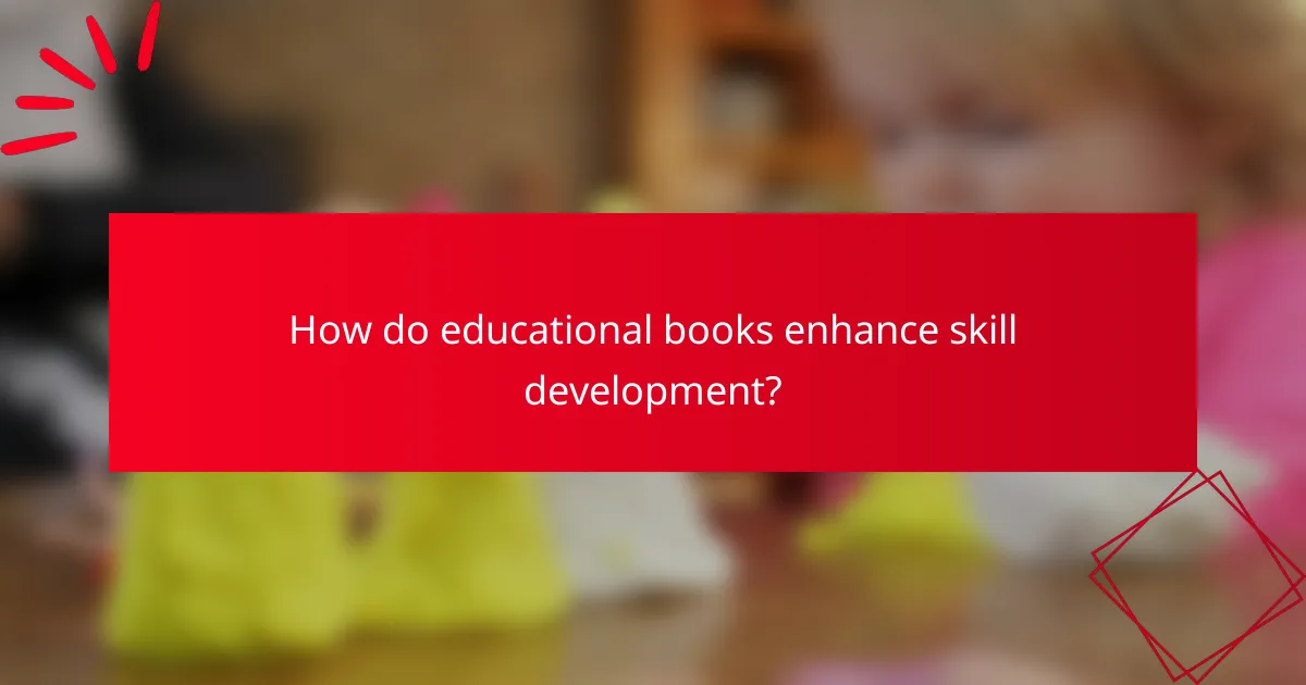 How do educational books enhance skill development?