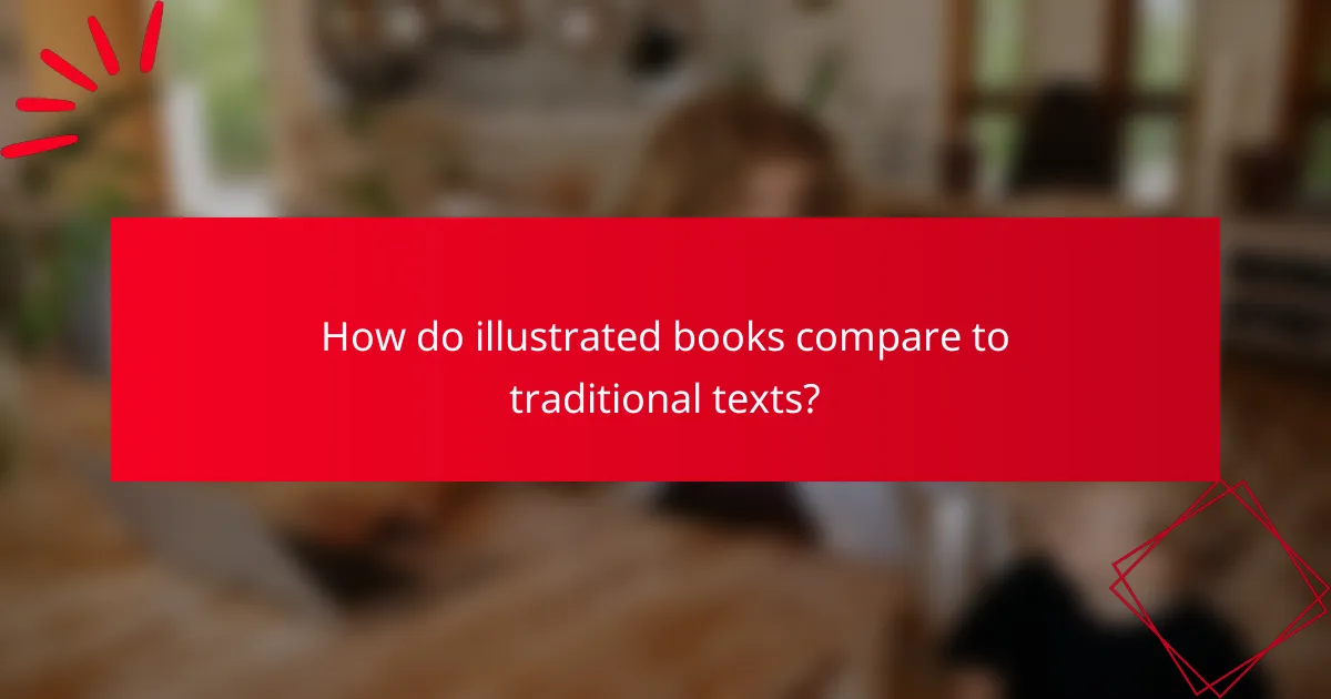 How do illustrated books compare to traditional texts?