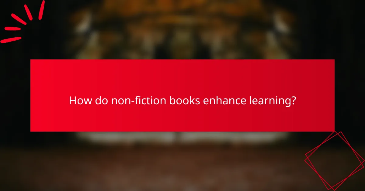 How do non-fiction books enhance learning?