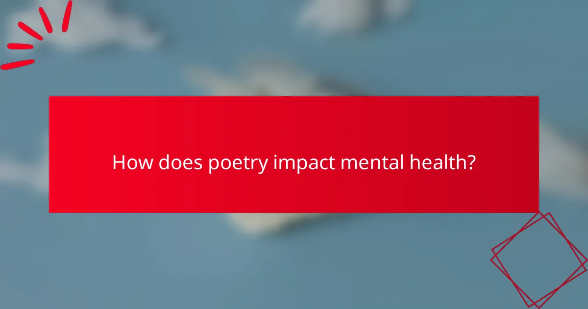 How does poetry impact mental health?