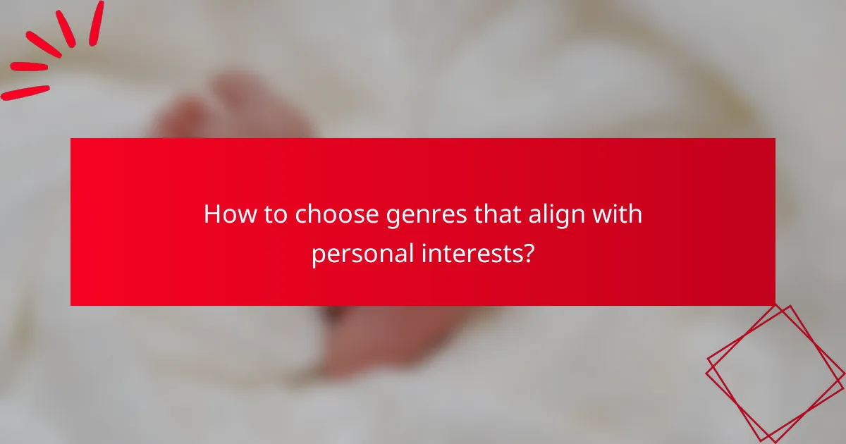 How to choose genres that align with personal interests?