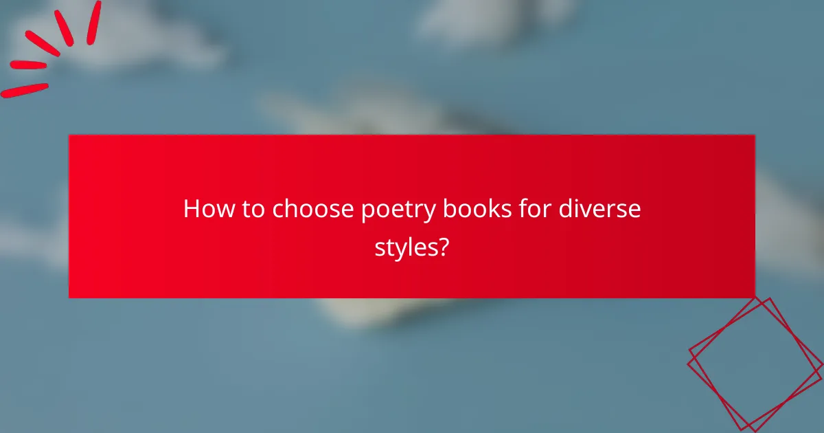 How to choose poetry books for diverse styles?