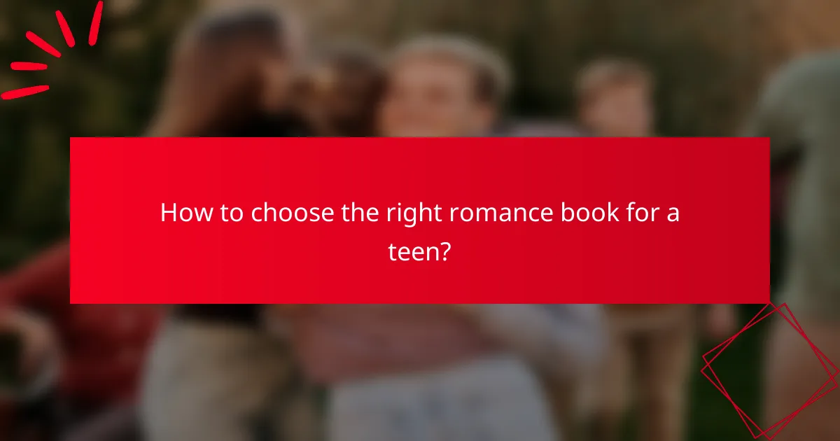 How to choose the right romance book for a teen?