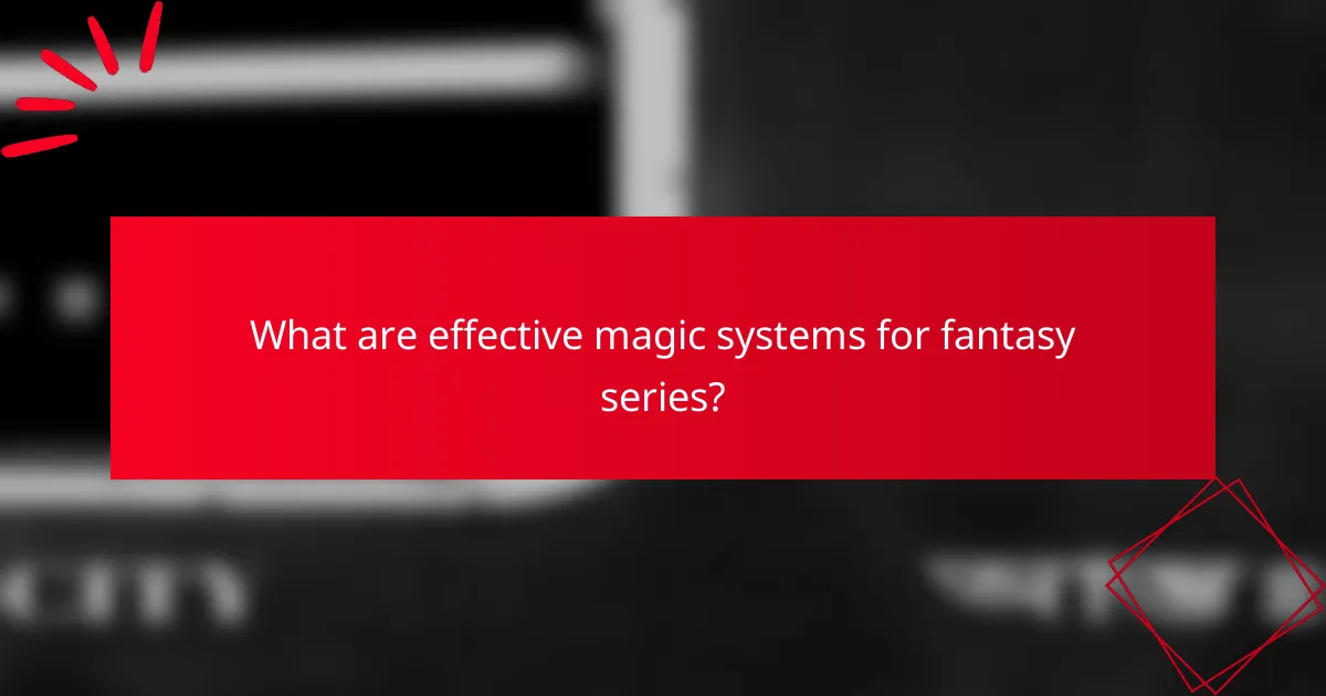 What are effective magic systems for fantasy series?