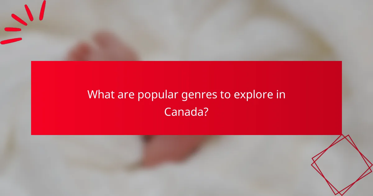 What are popular genres to explore in Canada?