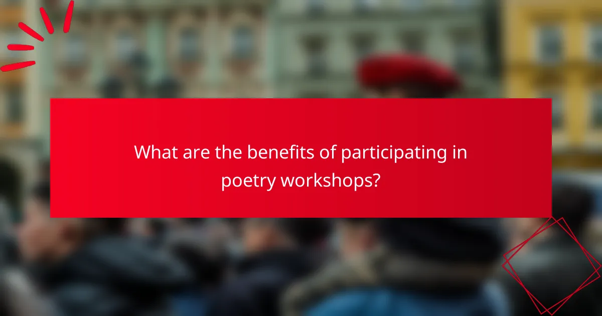 What are the benefits of participating in poetry workshops?
