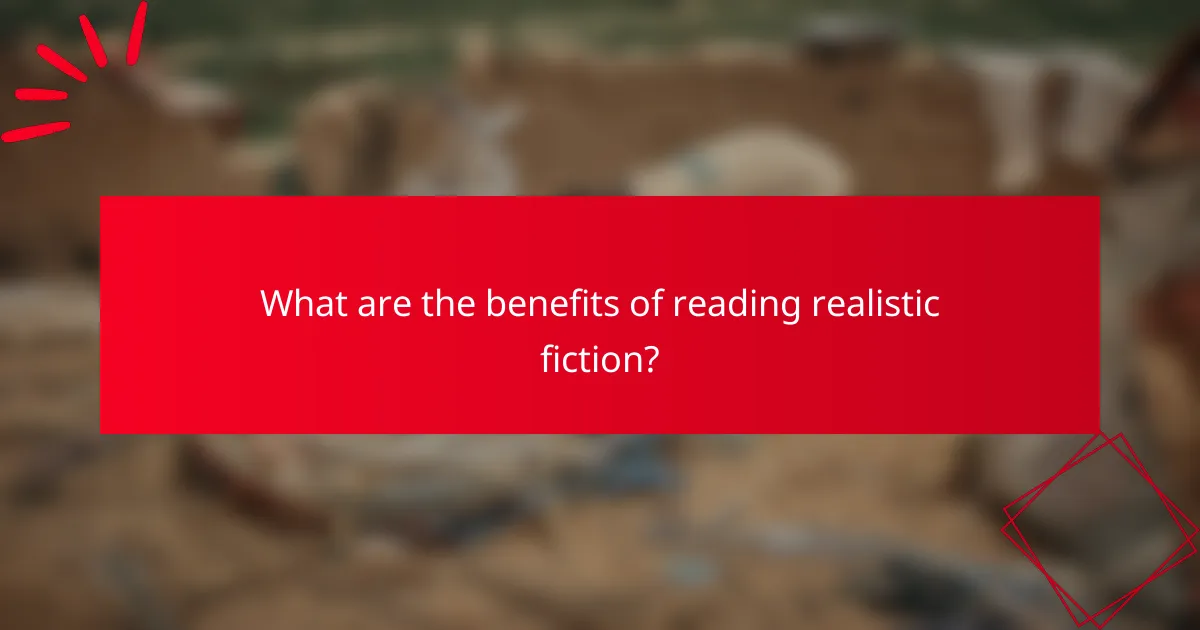 What are the benefits of reading realistic fiction?