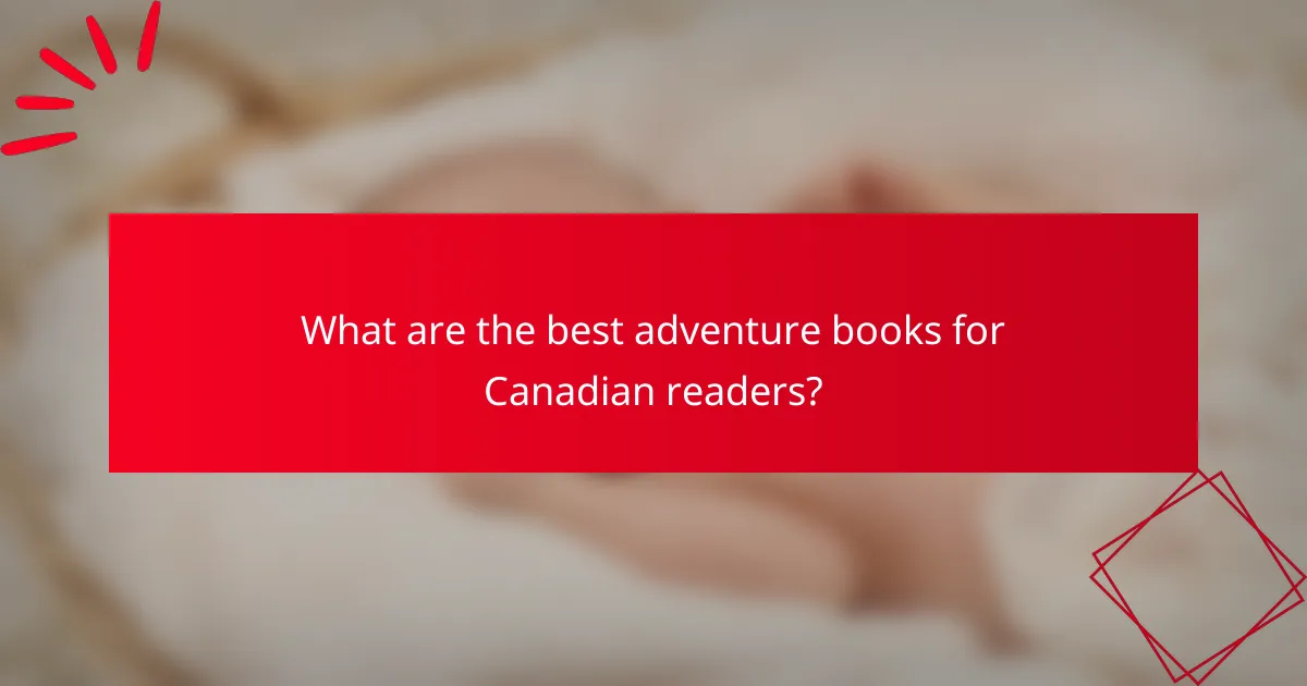 What are the best adventure books for Canadian readers?