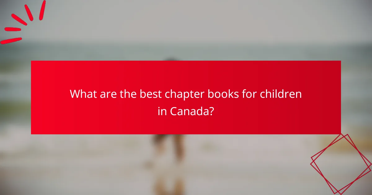 What are the best chapter books for children in Canada?