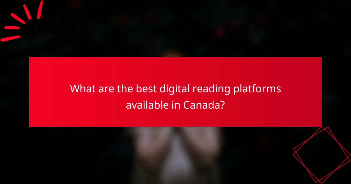 What are the best digital reading platforms available in Canada?