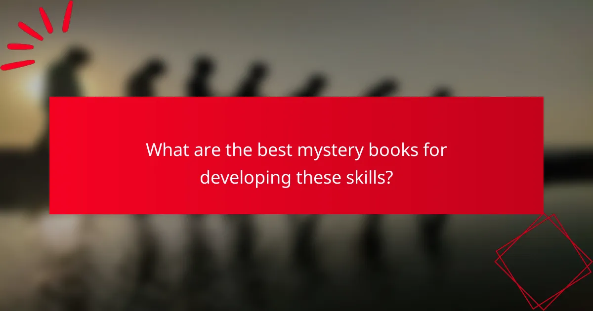 What are the best mystery books for developing these skills?
