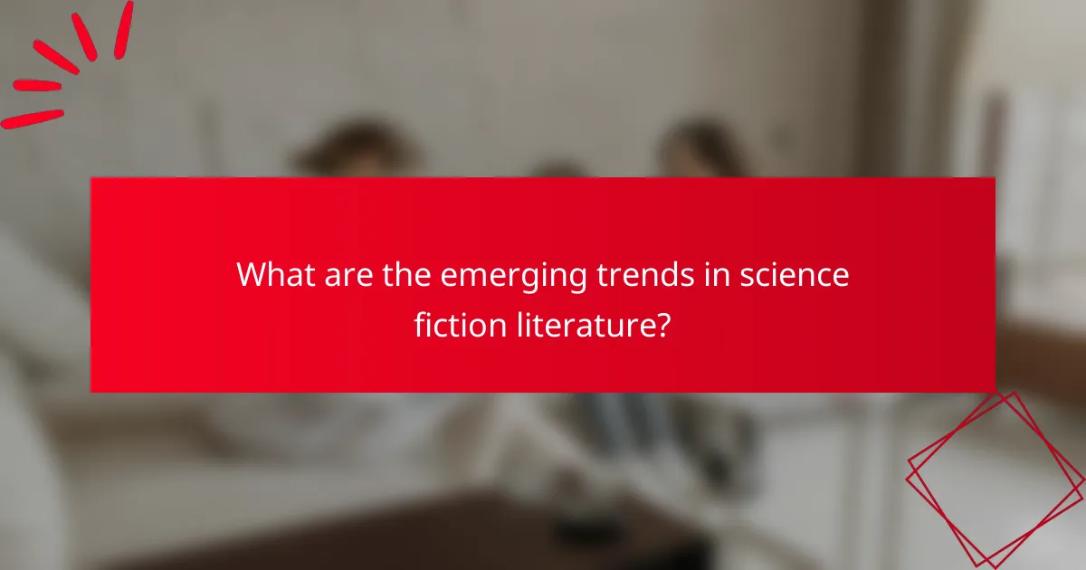 What are the emerging trends in science fiction literature?