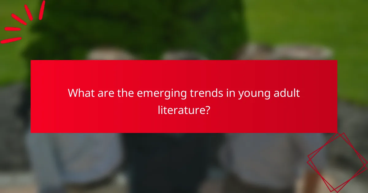 What are the emerging trends in young adult literature?