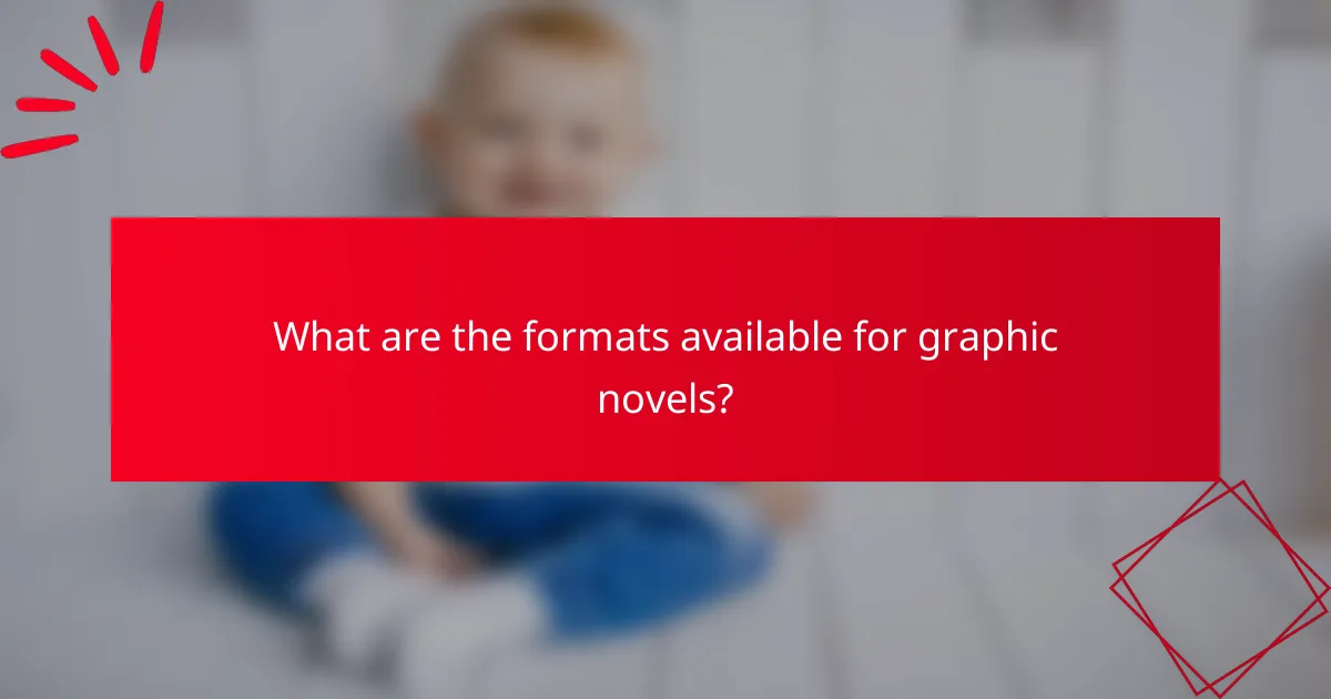 What are the formats available for graphic novels?