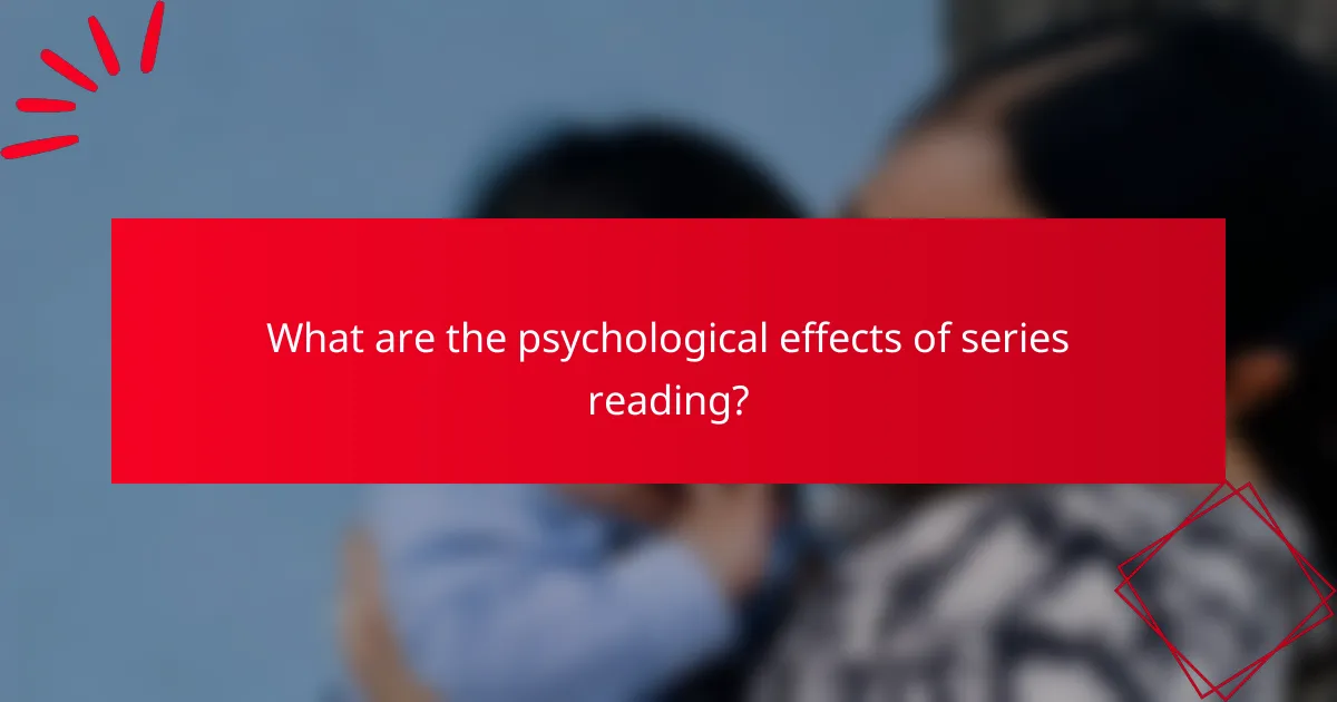 What are the psychological effects of series reading?