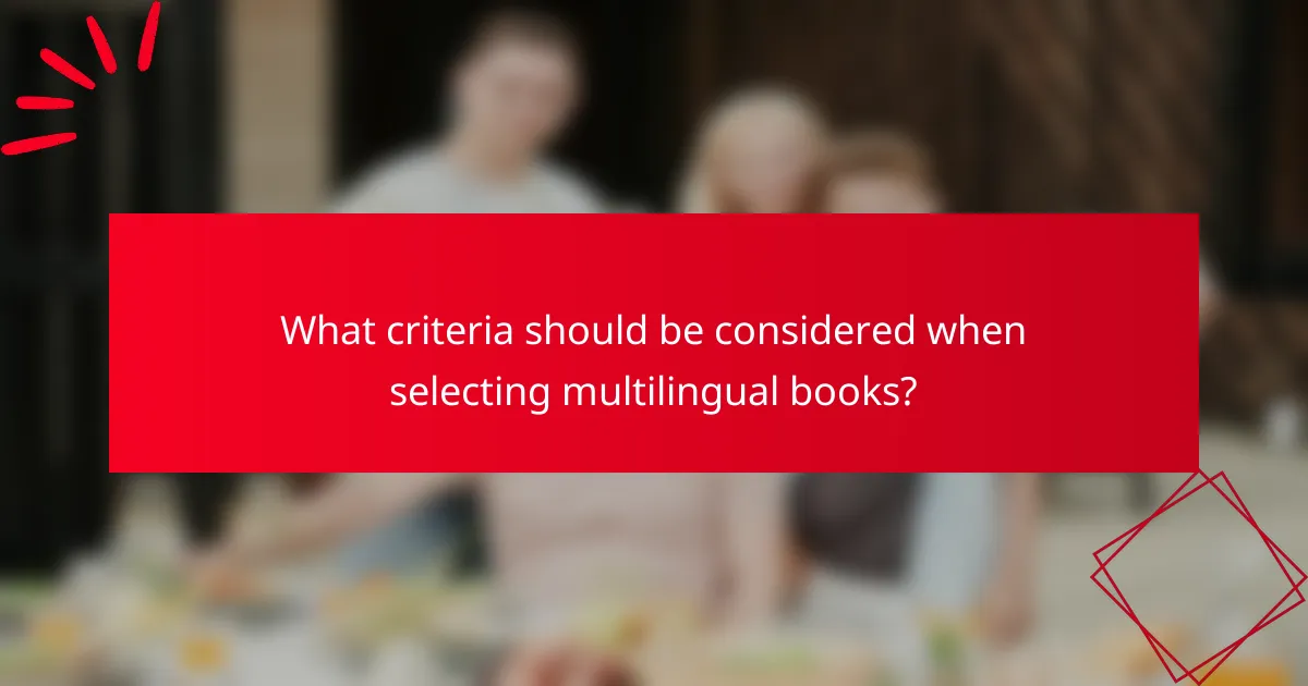 What criteria should be considered when selecting multilingual books?