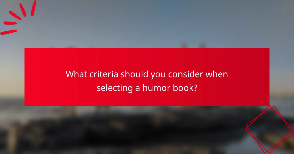 What criteria should you consider when selecting a humor book?