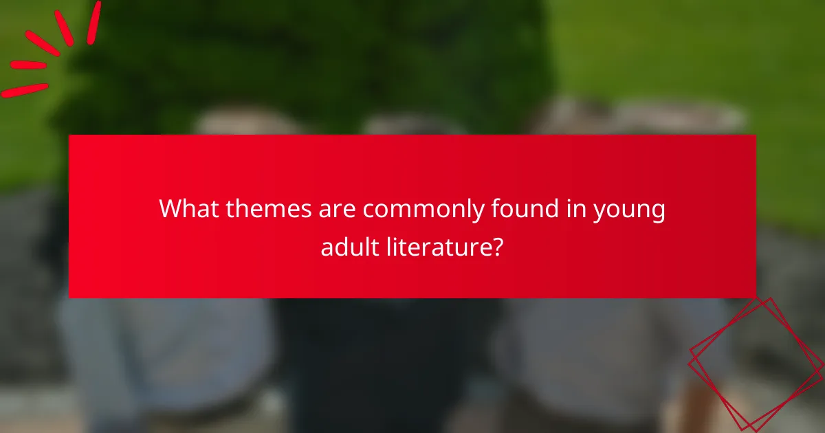 What themes are commonly found in young adult literature?